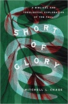 Short of Glory: A Biblical and Theological Exploration of the Fall 